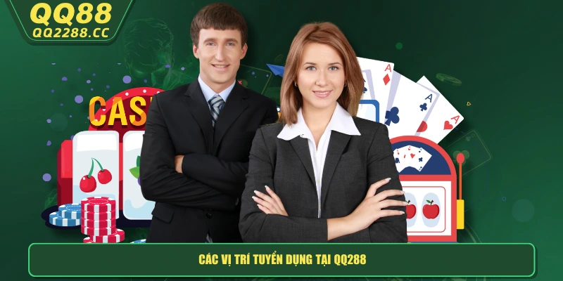 Tuyển Dụng QQ288 - Cơ Hội Làm Việc Hấp Dẫn, Thu Nhập Cao Các vị trí tuyển dụng tại QQ288