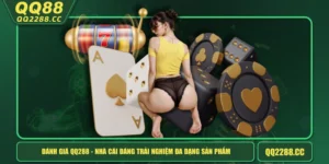 Đánh Giá QQ288 - Nhà Cái Đáng Trải Nghiệm Đa Dạng Sản Phẩm