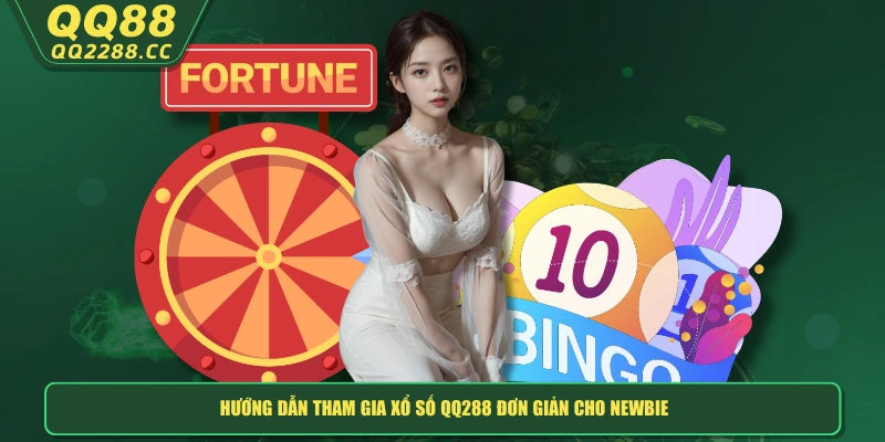 Hướng dẫn tham gia xổ số QQ288 đơn giản cho newbie