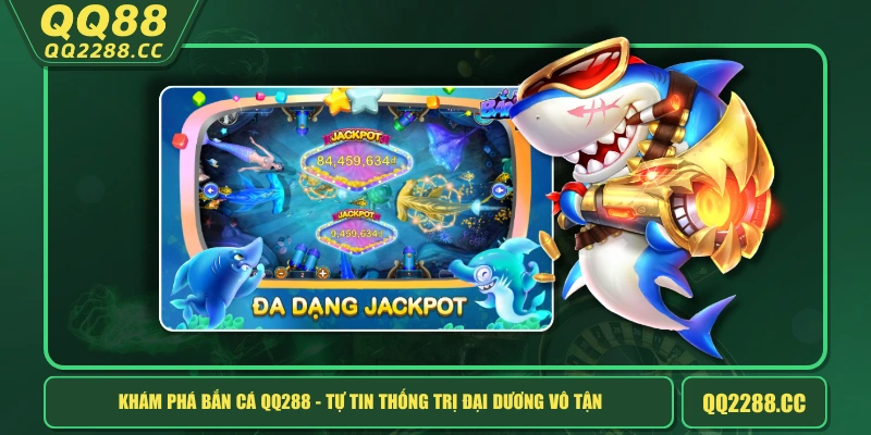 Khám Phá Bắn Cá QQ288 - Tự Tin Thống Trị Đại Dương Vô Tận
