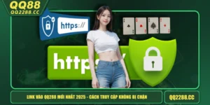 Link Vào QQ288 Mới Nhất 2025 - Cách Truy Cập Không Bị Chặn