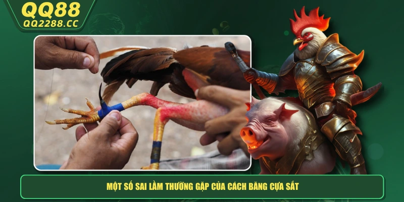 Cách Băng Cựa Sắt - QQ288 Hướng Dẫn Chi Tiết Cho Người Mới Một số sai lầm thường gặp của cách băng cựa sắt