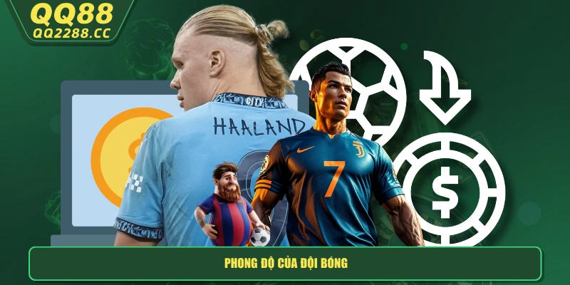 Kèo Chấp Là Gì? Có Những Gì Cần Lưu Ý Khi Đặt Cược? Phong độ của đội bóng