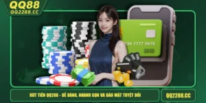 Rút Tiền QQ288 - Dễ Dàng, Nhanh Gọn Và Bảo Mật Tuyệt Đối