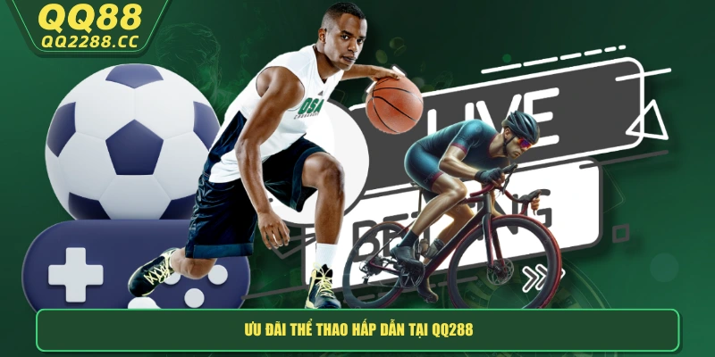 Ưu đãi thể thao hấp dẫn tại QQ288